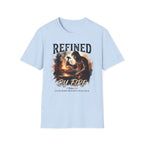 Refined by Fire T-Shirt