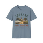 The Land that Raised Me T-Shirt