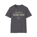 Soft Heart Steady Faith T-Shirt