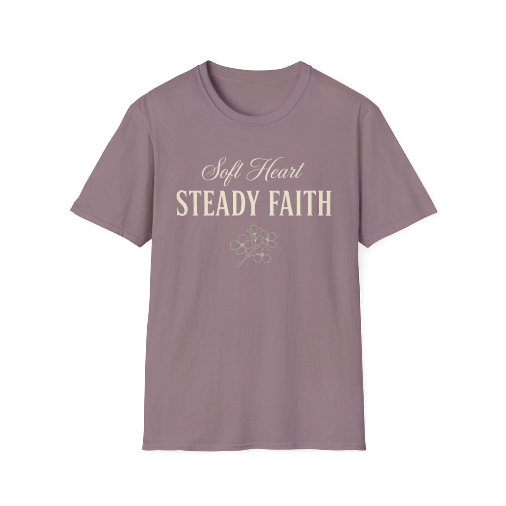 Soft Heart Steady Faith T-Shirt