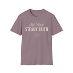 Soft Heart Steady Faith T-Shirt