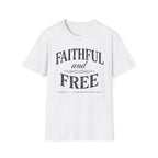 Faithful and Free T-Shirt