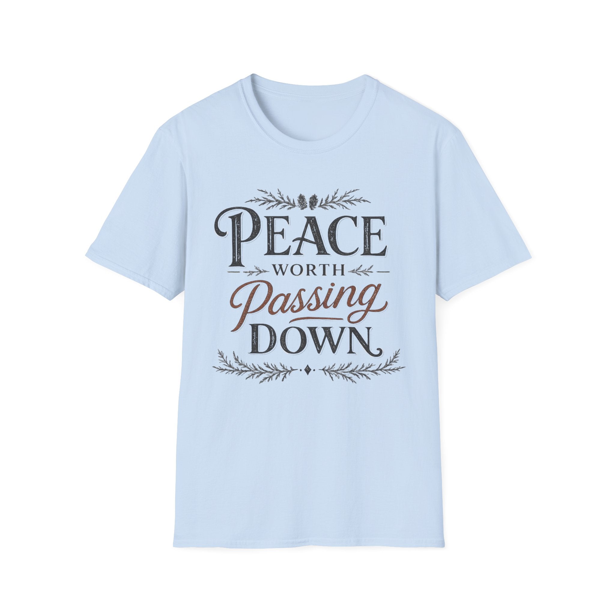 Peace Worth Passing Down T-Shirt