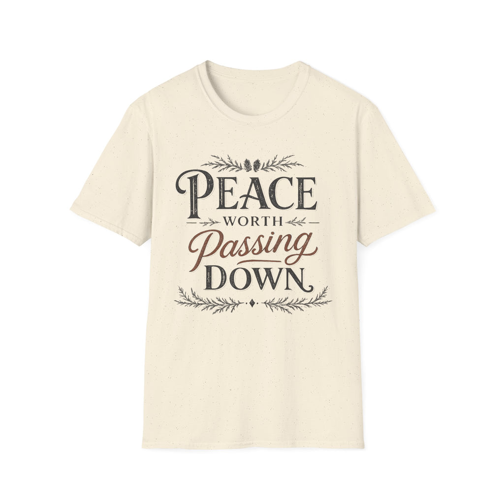 Peace Worth Passing Down T-Shirt
