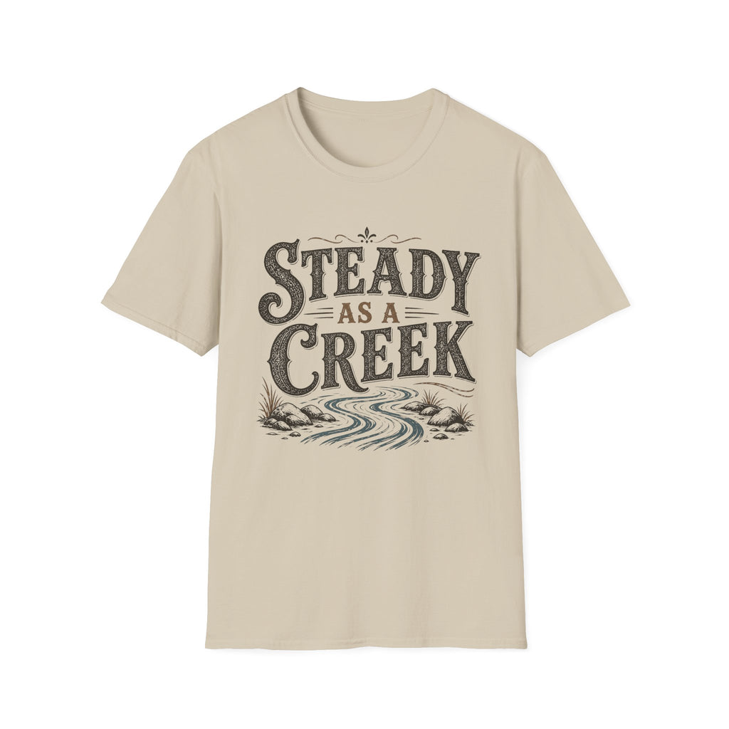 Steady as a Creek T-Shirt