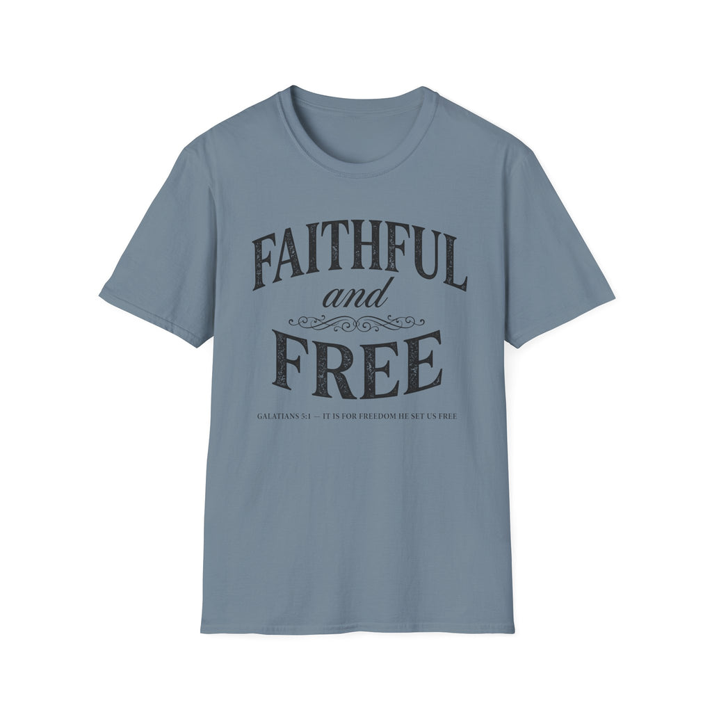 Faithful and Free T-Shirt