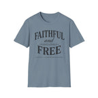 Faithful and Free T-Shirt