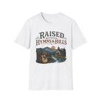 Raised Between Hymns and Hills T-Shirt