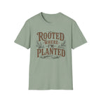 Rooted Where Im Planted T-Shirt