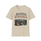 Raised Between Hymns and Hills T-Shirt
