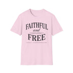 Faithful and Free T-Shirt