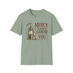 Mercy Looks Good on You T-Shirt