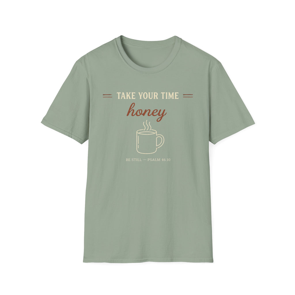 Take Your Time Honey T-Shirt