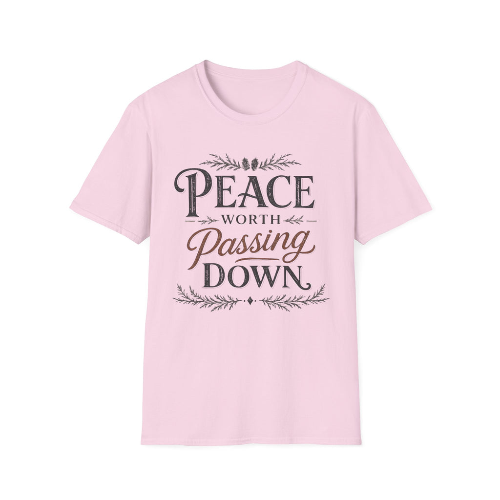 Peace Worth Passing Down T-Shirt