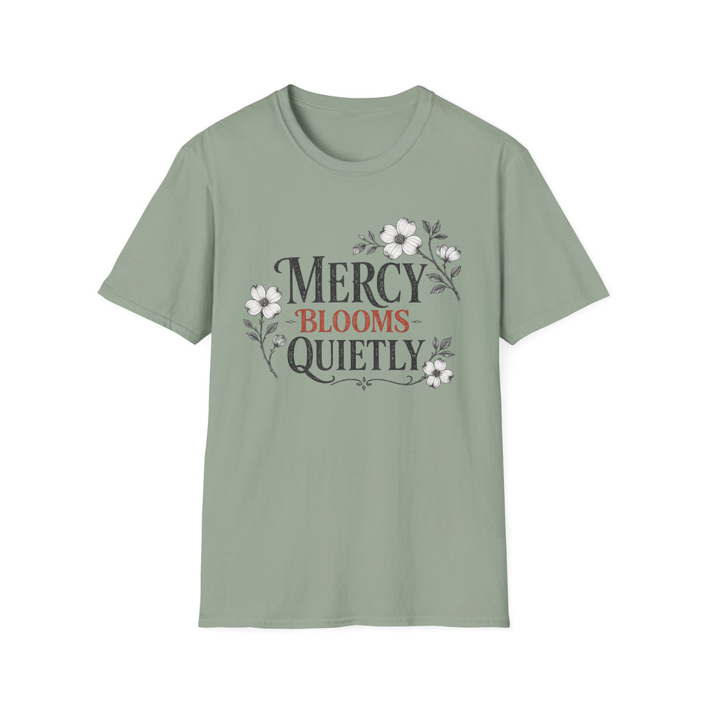 Mercy Blooms Quietly T-Shirt