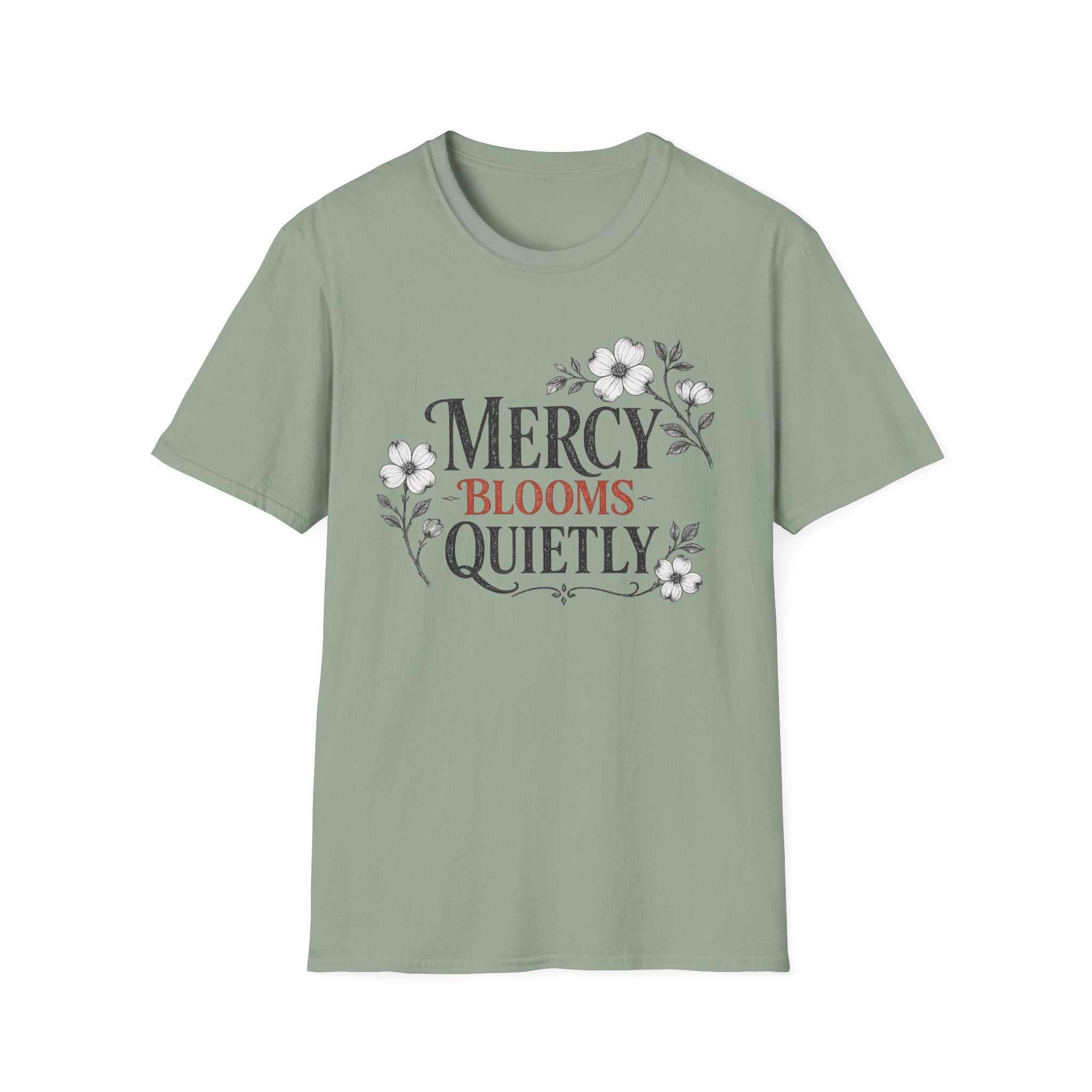 Mercy Blooms Quietly T-Shirt
