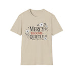 Mercy Blooms Quietly T-Shirt