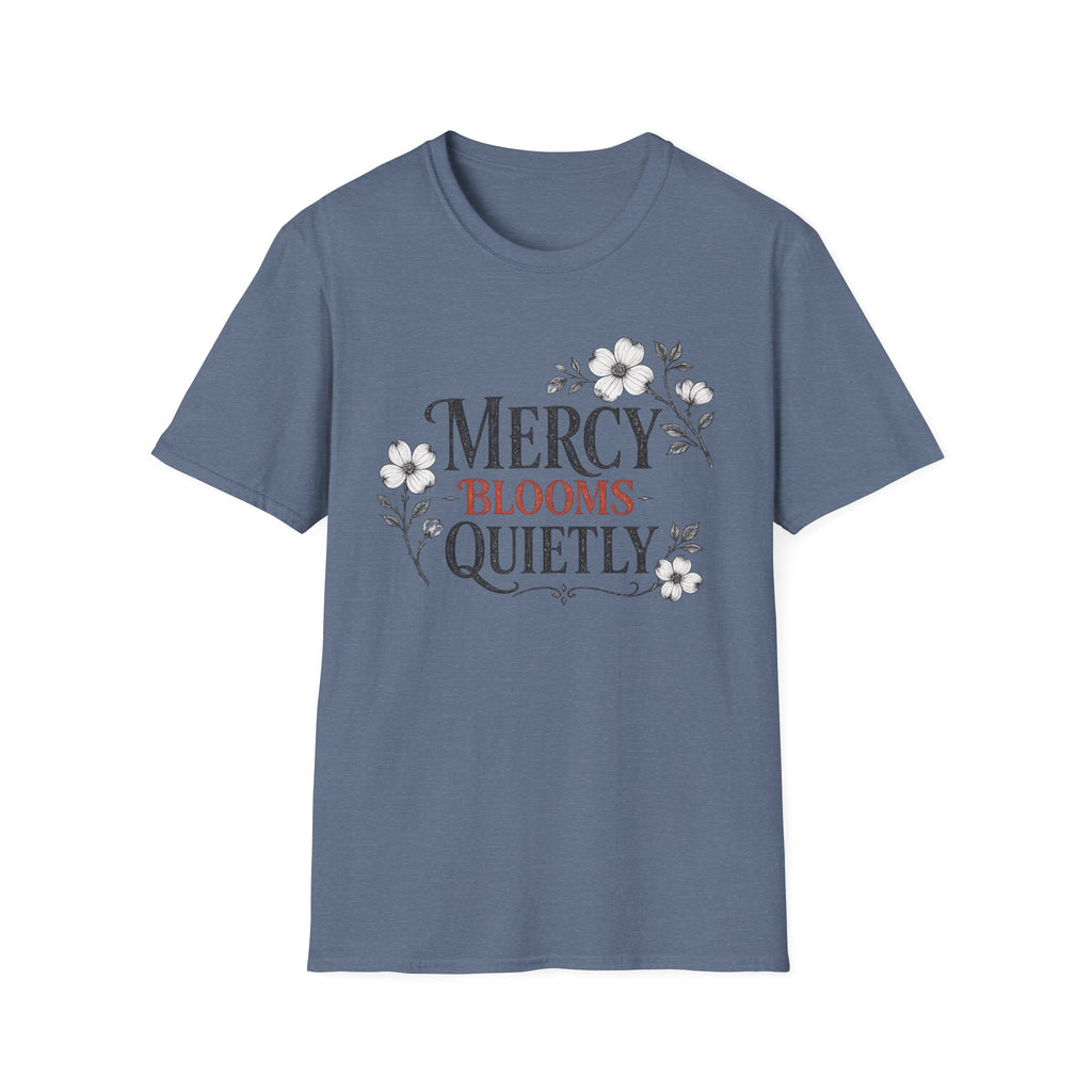 Mercy Blooms Quietly T-Shirt