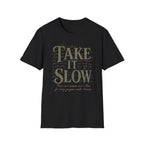 Take It Slow T-Shirt