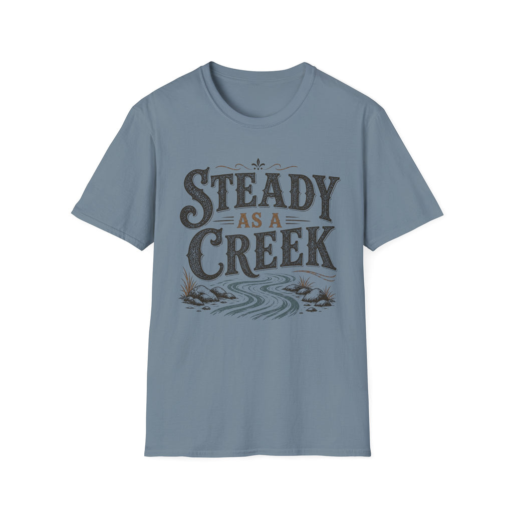Steady as a Creek T-Shirt