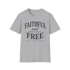 Faithful and Free T-Shirt