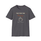Take Your Time Honey T-Shirt