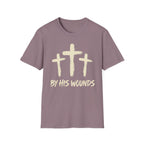 By His Wounds T-Shirt