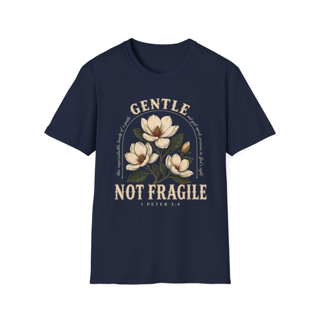 Gentle not Fragile T-Shirt