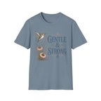 Gentle & Strong  T-Shirt