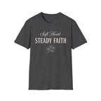 Soft Heart Steady Faith T-Shirt