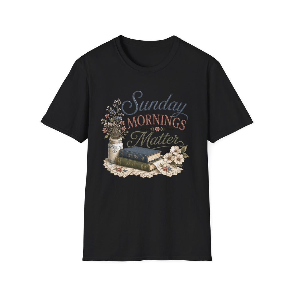 Sunday Mornings Matter T-Shirt
