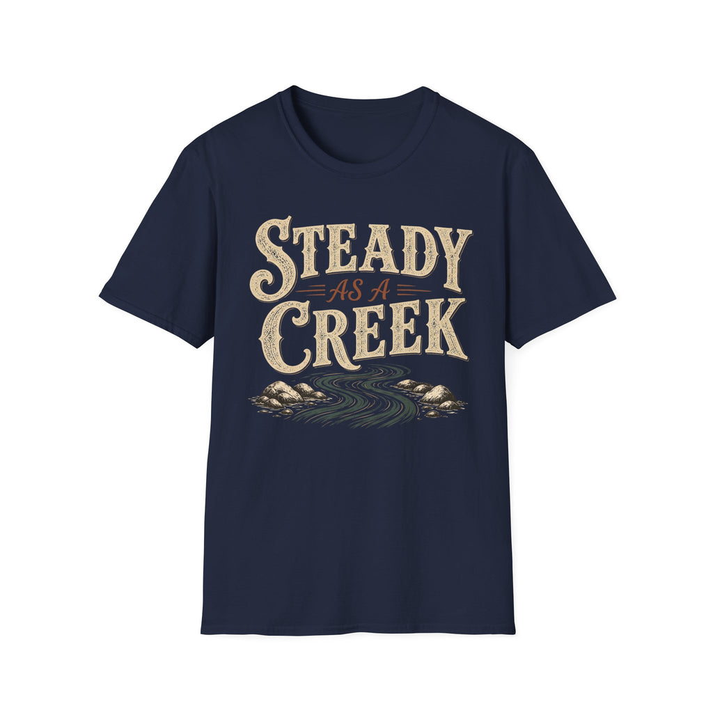 Steady as a Creek T-Shirt