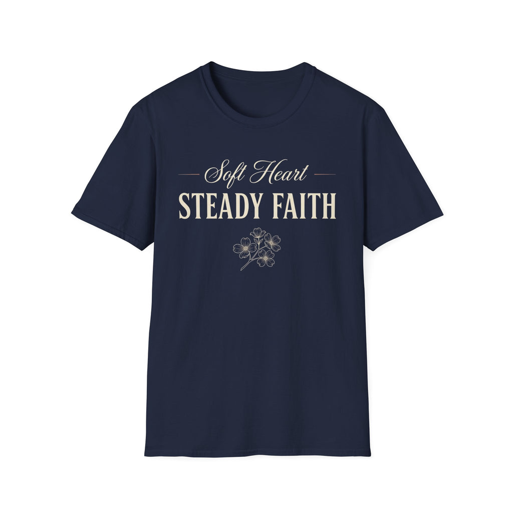 Soft Heart Steady Faith T-Shirt