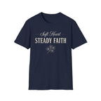 Soft Heart Steady Faith T-Shirt