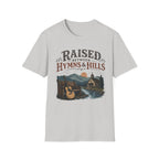 Raised Between Hymns and Hills T-Shirt