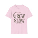 Grow Slow (In His Time) T-Shirt