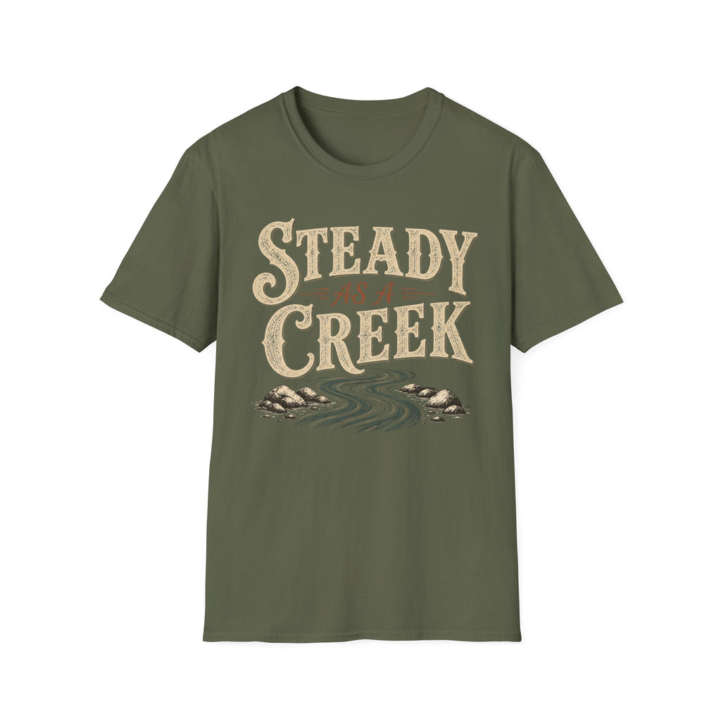 Steady as a Creek T-Shirt