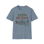 Dirt Roads and Gospel Truth T-Shirt