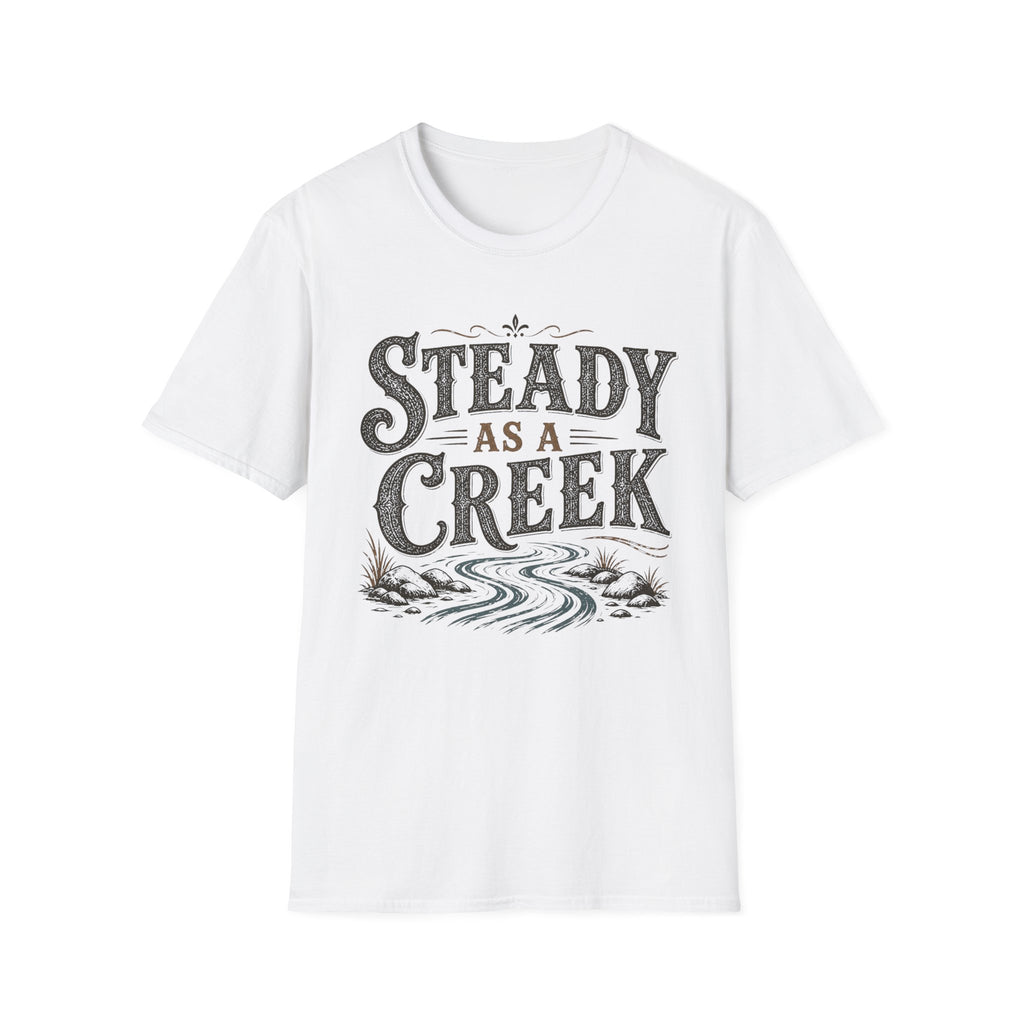 Steady as a Creek T-Shirt