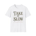 Take It Slow T-Shirt