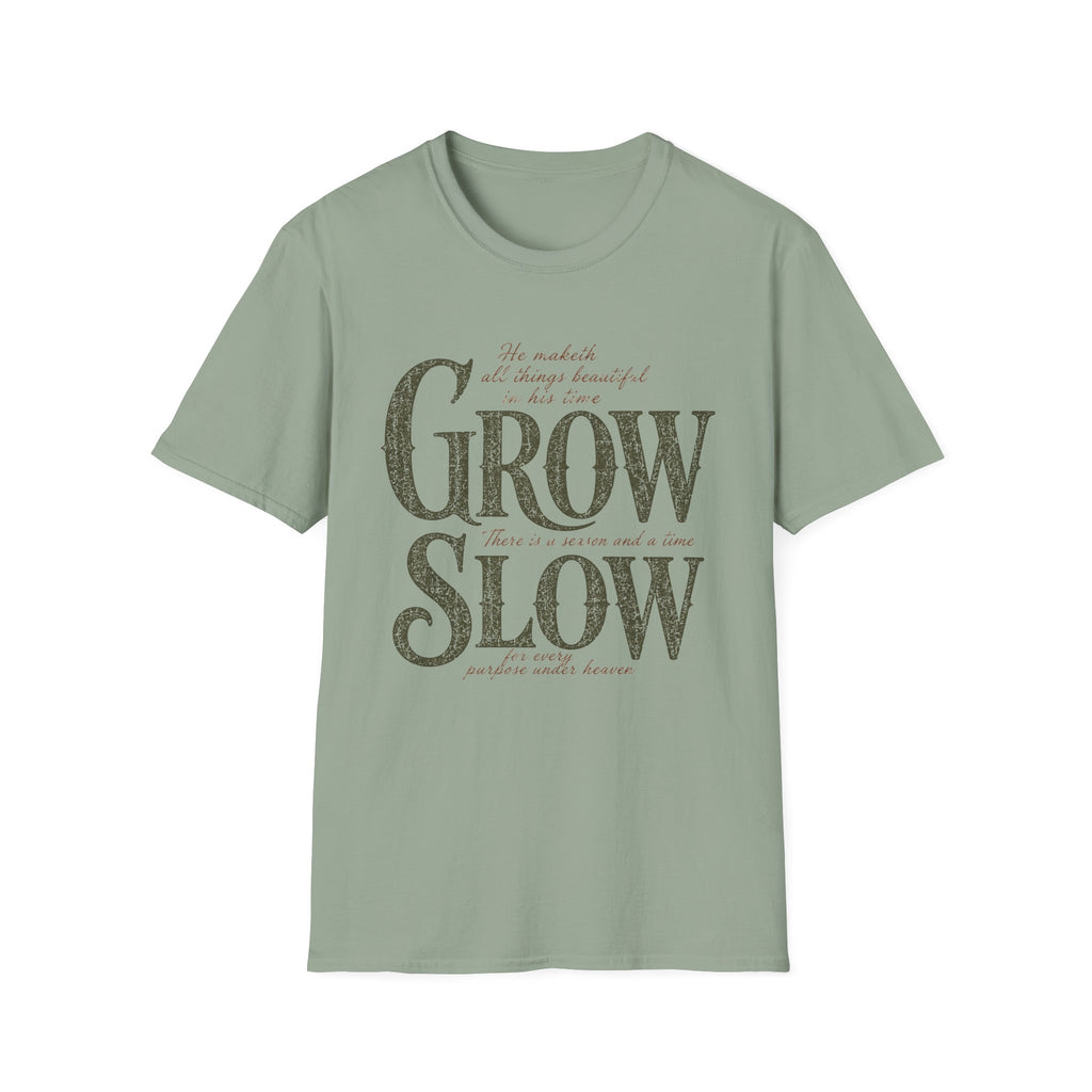 Grow Slow (In His Time) T-Shirt