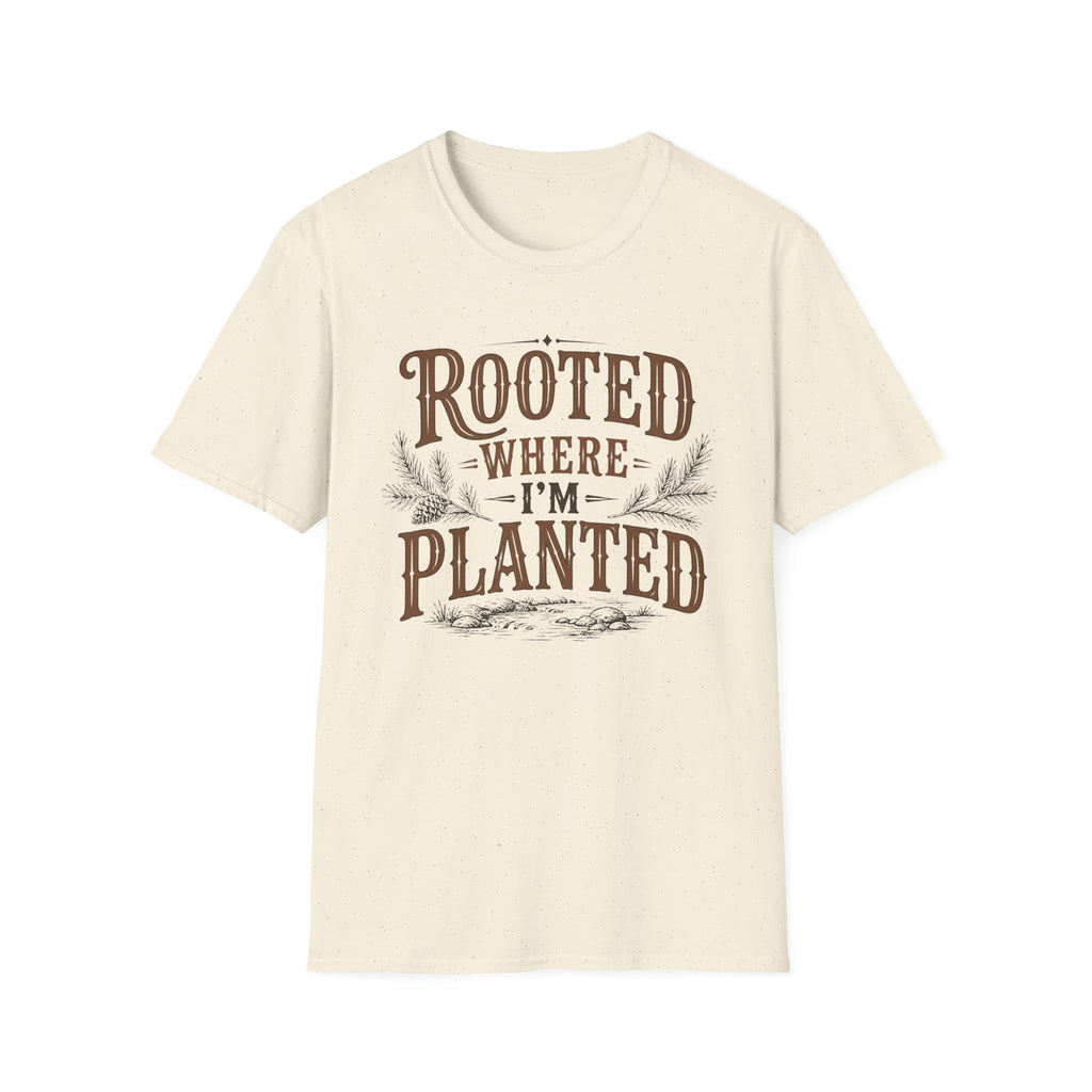 Rooted Where Im Planted T-Shirt