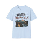 Raised Between Hymns and Hills T-Shirt