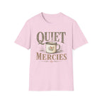 Quiet Mercies T-Shirt