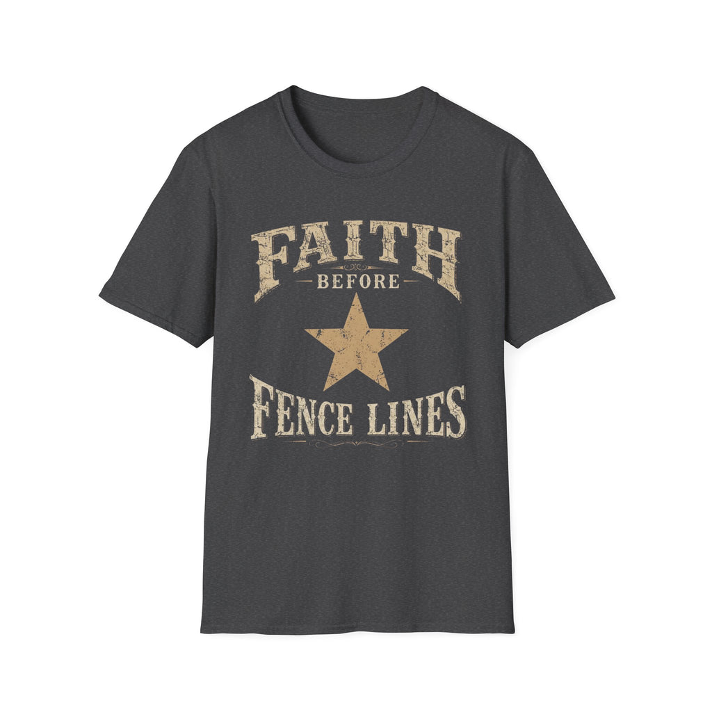Faith Before Fence Lines T-Shirt