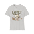Quiet Mercies T-Shirt