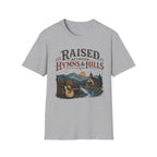 Raised Between Hymns and Hills T-Shirt