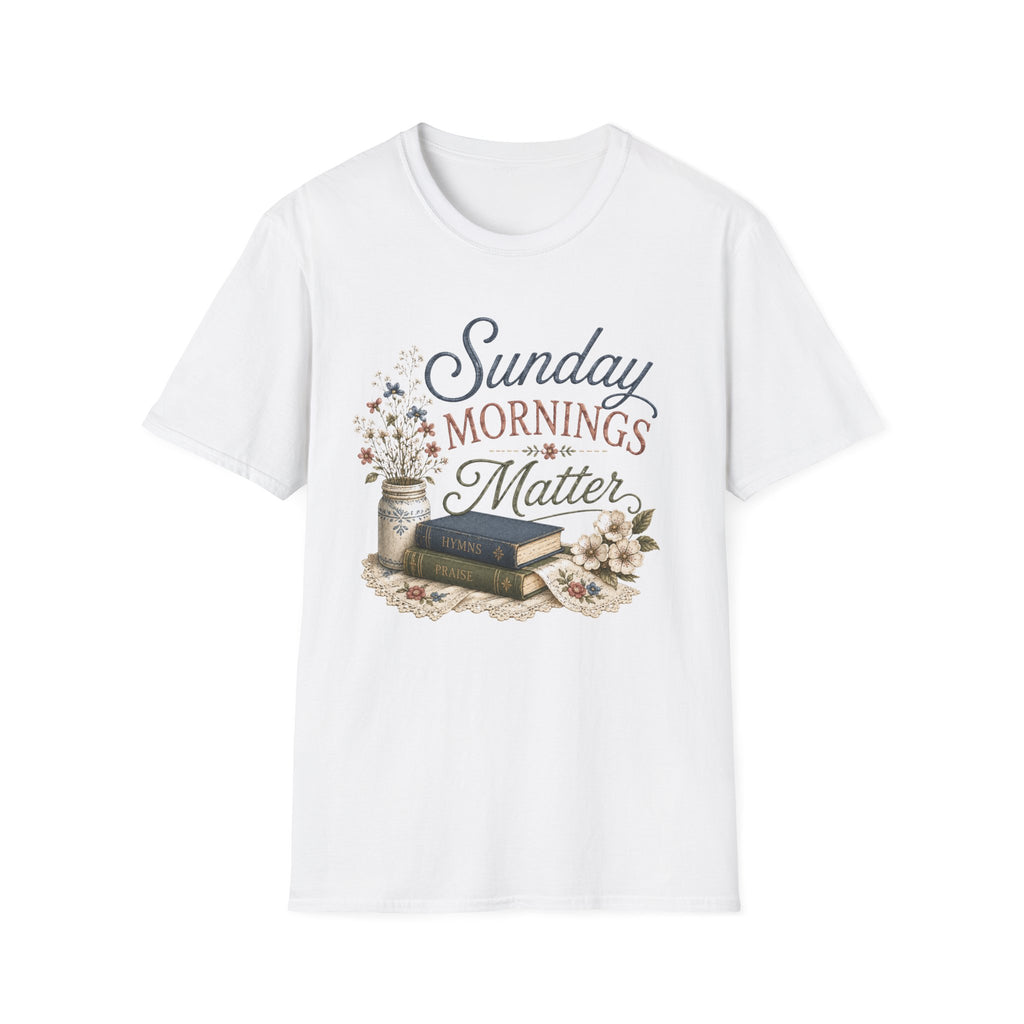 Sunday Mornings Matter T-Shirt