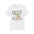 Quiet Mercies T-Shirt