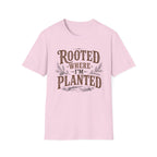 Rooted Where Im Planted T-Shirt